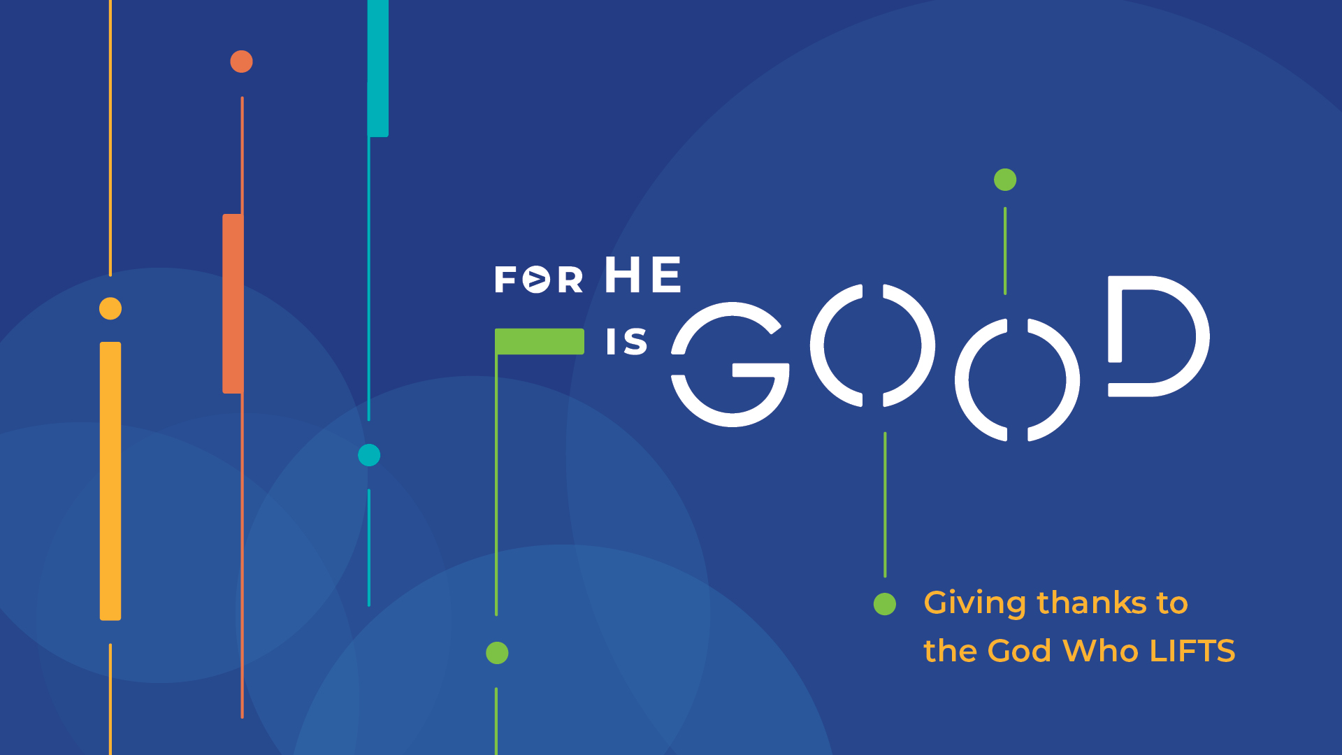 For He is Good | Giving Thanks to the God Who LIFTS